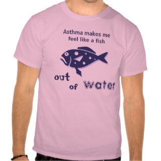 Asthma makes me feel like a fish tee shirt