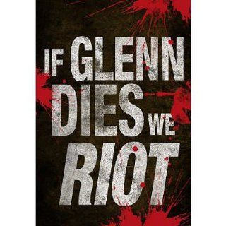 (13x19) If Glenn Dies We Riot Television Poster   Prints