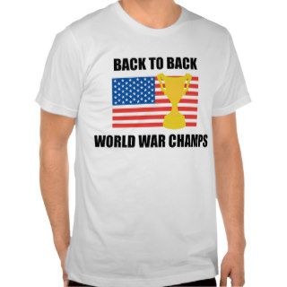 Back to Back World War Champs flag and cup T shirt