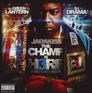 Champ Is Here 3 (Gangsta Grillz Invasion) Import Edition by Jadakiss (2010) Audio CD Music