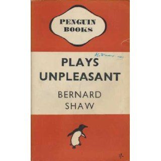 Plays Unpleasant. Widowers' Houses, The Philanderer, Mrs Warren's Profession. Penguin Fiction No. 561 George Bernard Shaw Books