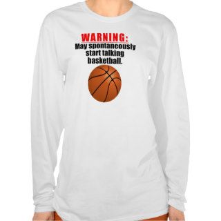 May Spontaneously Start Talking Basketball Tshirt