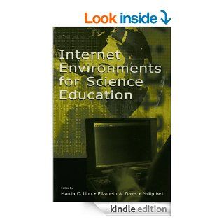 Internet Environments for Science Education eBook Marcia C. Linn, Elizabeth A. Davis, Philip Bell Kindle Store