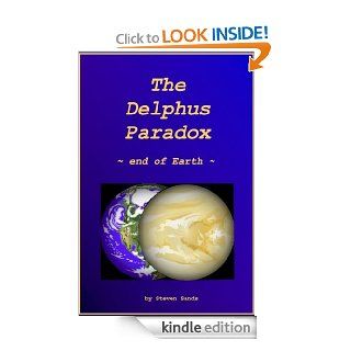 The Delphus Paradox   End Of Earth eBook Steven Sands Kindle Store