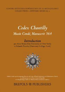 Chantilly Codex, MS 564, SET (EPITOME MUSICAL) (9782503523491) Yolanda Plumley, Anne Stone Books