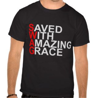 Saved With Amazing Grace (SWAG) Tee Shirt