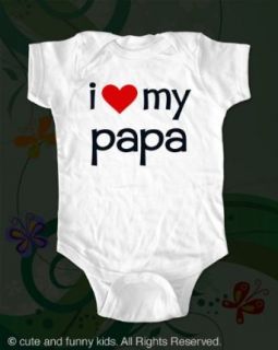 i love my papa   cute baby onesie infant clothing (White 12 Months Onesie) Infant And Toddler Bodysuits Clothing