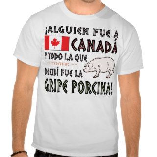 Swine Flu Canada (Spanish) Shirt
