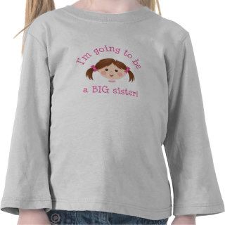 Im going to be a big sister   girl with brown hair tees