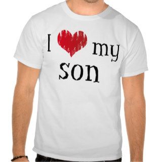 I love my son tshirts