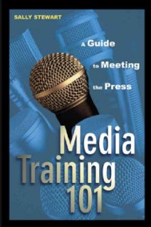 Media Training 101 A Guide to Meeting the Press (Hardcover) Sales/Marketing