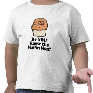 do you know the muffin man tees