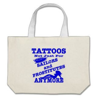 Tattoos Not Just For Sailors & Prostitutes Anymore Bags