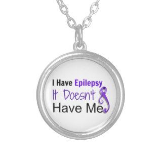 I Have Epilepsy. It Doesn't Have Me Necklace