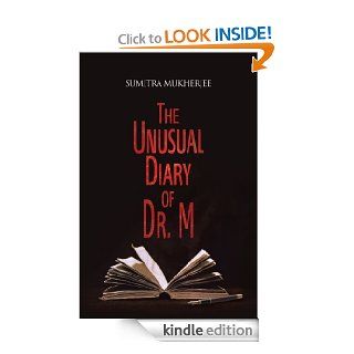 The Unusual Diary of Dr. M eBook Sumitra Mukherjee Kindle Store