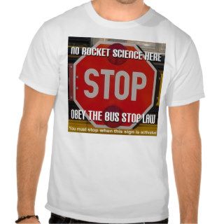 School Bus Stop Law T Shirt