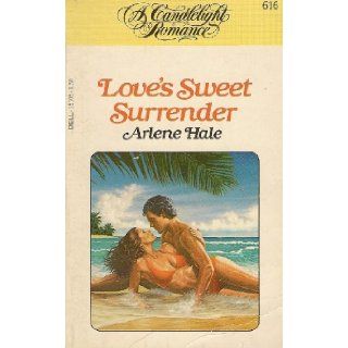 Love's Sweet Surrender Arlene Hale 9780440151050 Books