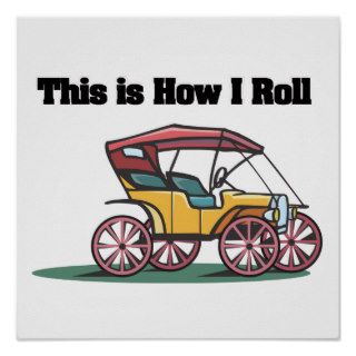 How I Roll (Old fashioned Buggy/Car) Poster
