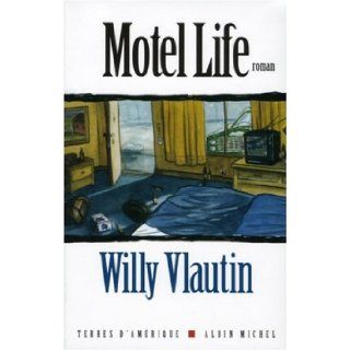 Motel Life (Collections Litterature) (French Edition) Willy Vlautin 9782226173591 Books