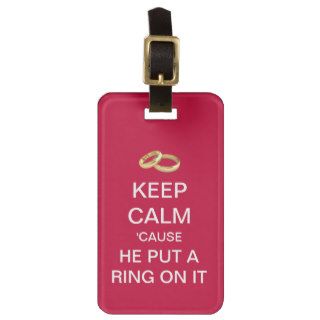 Keep Calm He Put A Ring On It Premium Luggage Tags