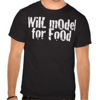 Will Model For Foood T shirt