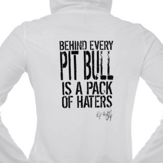 Behind Every Pit Bull is a Pack of Haters Shirt