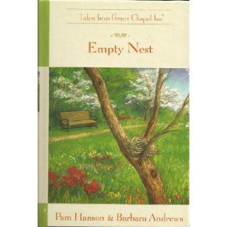 Empty Nest (The Tales from Grace Chapel Inn Series #44) Pam and Andrews, Barbara Hanson Books