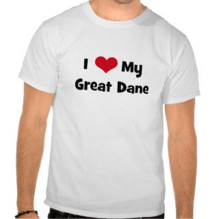 I Love My Great Dane T Shirt