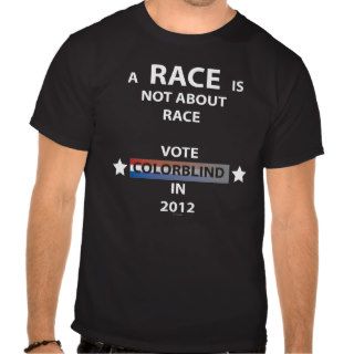 A Race is not a Race   Presidentail Election Tee Shirt