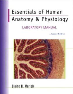 Essentials of Human Anatomy & Physiology Lab Manual, Second Edition (9780805353976) Elaine N. Marieb Books