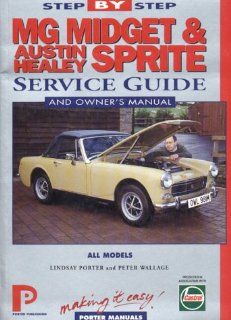 MG Midget and Austin Healey Sprite Step by Step Service Guide (Porter manuals) Porter Manuals 9781899238071 Books