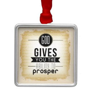 God gives you the ability to prosper christmas tree ornaments