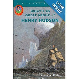Henry Hudson (Robbie Readers) (What's So Great About?) (9781584154792) Carol Parenzan Smalley Books