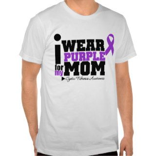 I Wear Purple For My Mom Cystic Fibrosis Tee Shirts