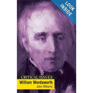 William Wordsworth (Critical Issues) John Williams 9780333687338 Books