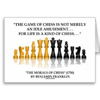 Benjamin Franklin Morals Of Chess Life Is Chess Greeting Card
