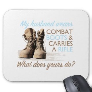 My Husband Wears Combat Boots Mouse Pads