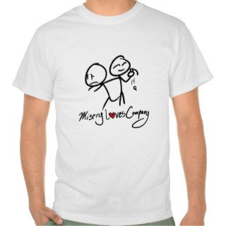 Misery Loves Company Tee Shirt