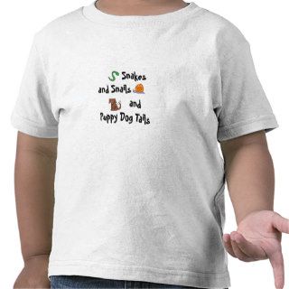 snakes and snails and puppy dog tails.tee shirt