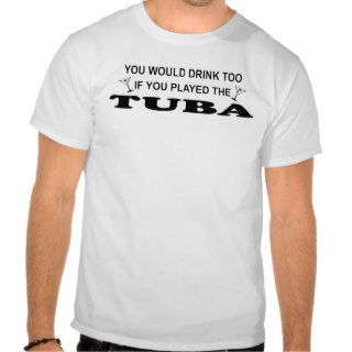 Drink Too   Tuba T Shirts