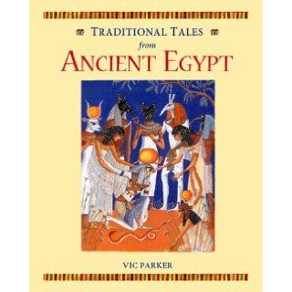 Ancient Egypt (Traditional tales) Vic Parker 9781841389455 Books