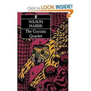 The Guyana Quartet Wilson Harris 9780571134519 Books