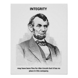 integrity may have been fine for abe lincoln but poster