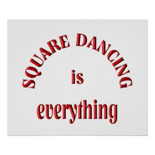 Square Dancing is Everything Poster