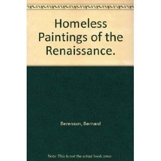 Homeless paintings of the Renaissance Bernard Berenson  Books
