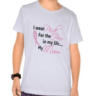 Breast Cancer HERO IN MY LIFE, MY MOM 1 T Shirts