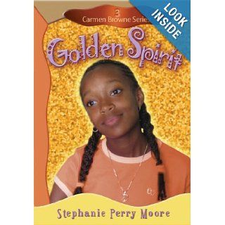 Golden Spirit (Carmen Browne) Stephanie Perry Moore Books