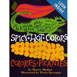 Spicy Hot Colors Colores Picantes Sherry Shahan, Paula Barragan 9780874837414 Books