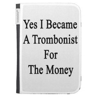 Yes I Became A Trombonist For The Money Kindle 3 Cases