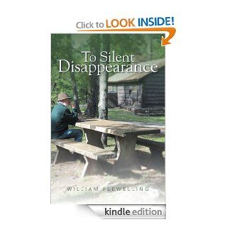 To Silent Disappearance eBook William Flewelling Kindle Store